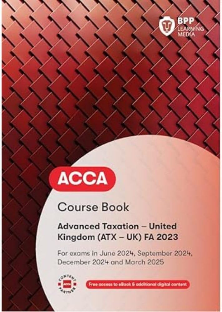 BPP Learning Media ACCA Advanced Taxation FA2023: Course Book