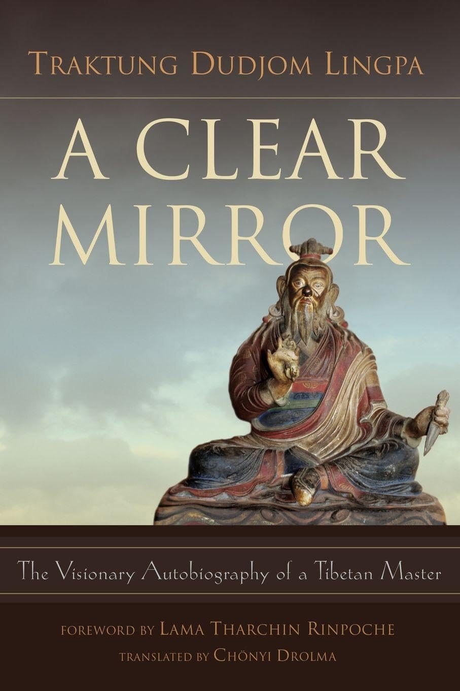 Clear Mirror: The Visionary Autobiography of a Tibetan Master