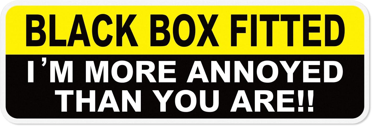 Decalarama Car Sticker BLACK BOX FITTED I AM MORE PI*SED OFF THAN YOU ...