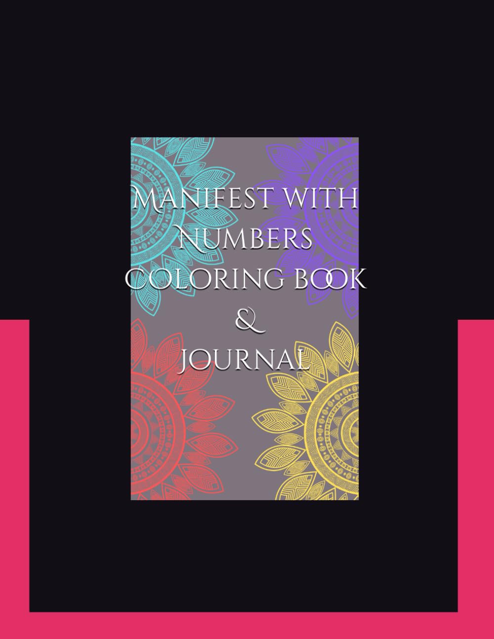 Manifest with Numbers: Coloring Book & Journal (Magic of Numbers)