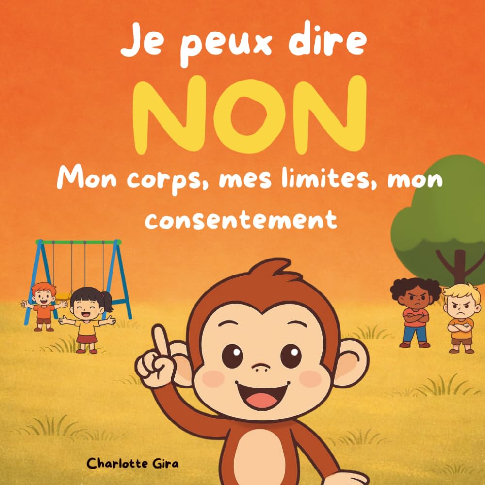 Je peux dire NON : mon corps, mes limites, mon consentement pour les tout-petits (0-3 ans)