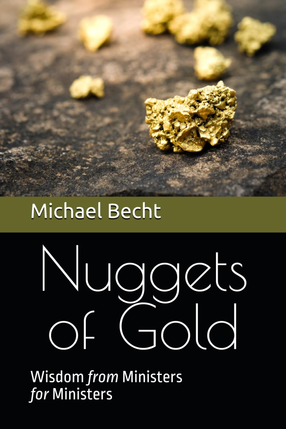 Nuggets of Gold: Wisdom from Ministers for Ministers