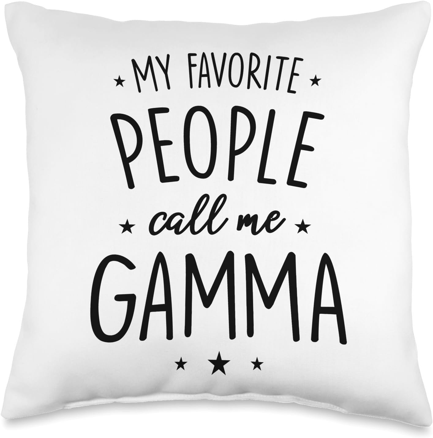 Gamma Gift: My Favorite People Call Me Gamma Throw Pillow