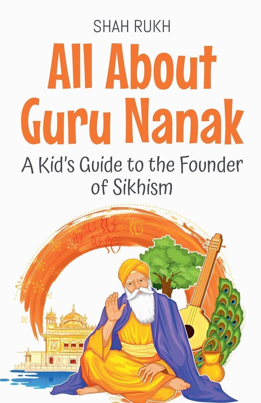 All About Guru Nanak: A Kid's Guide to the Founder of Sikhism: 65 (Knowledge Books for Kids)