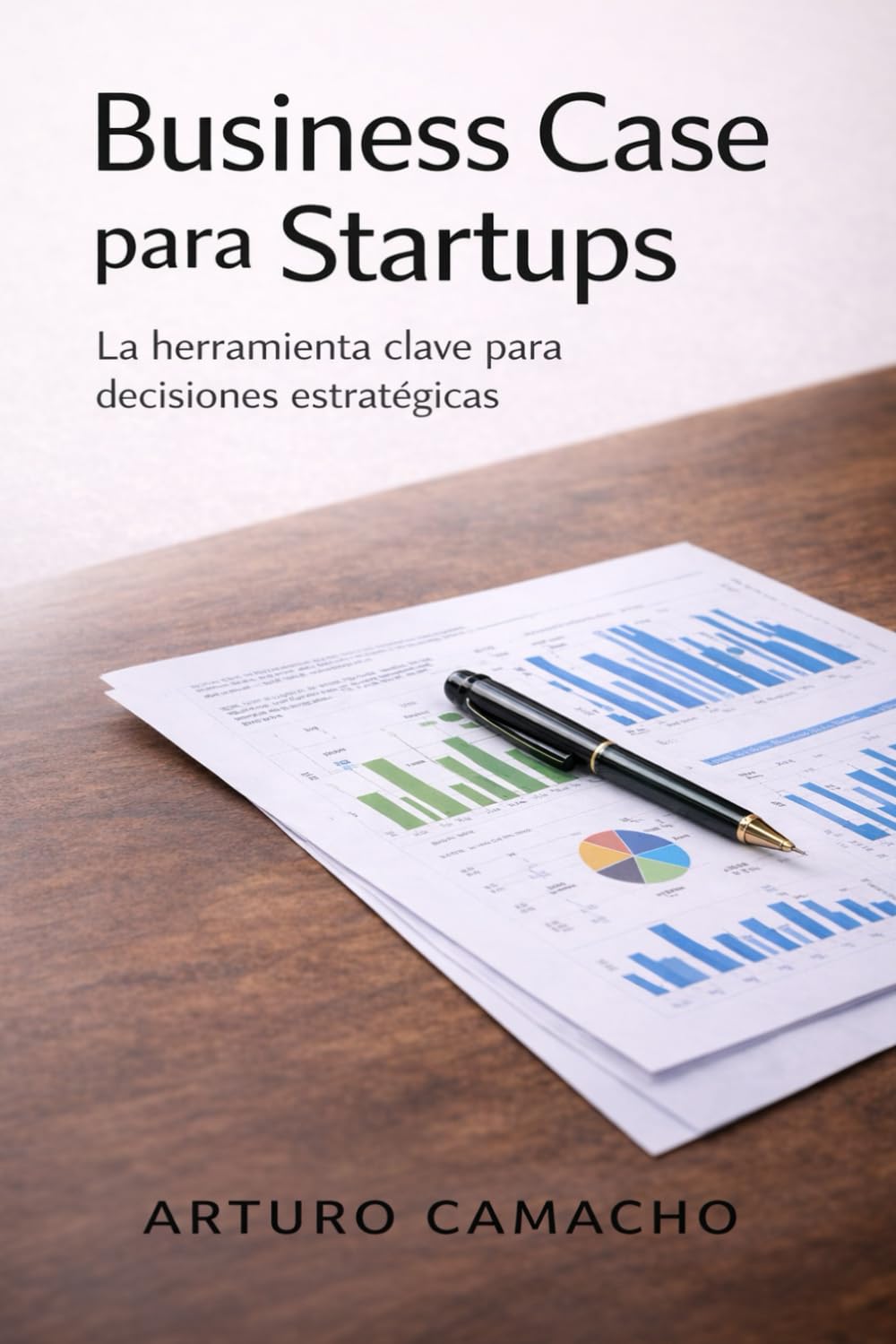 Business Case para Startups: La herramienta clave para decisiones estratégicas