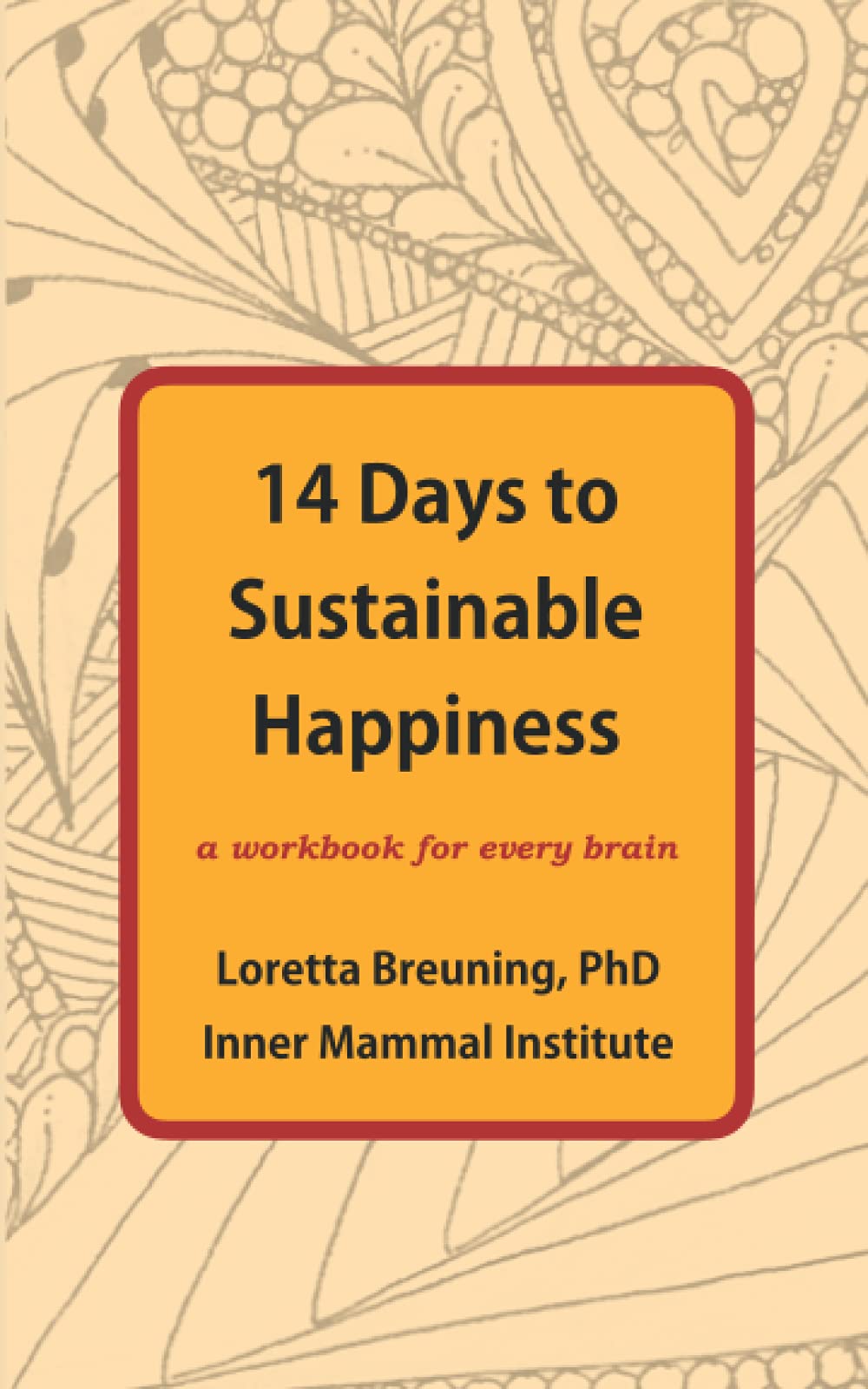 Sound Wisdom 14 Days to Sustainable Happiness: A Workbook for Every Brain