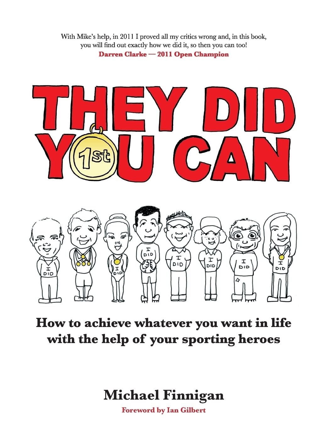 They Did You Can: How to achieve whatever you want in life with the help of your sporting heroes