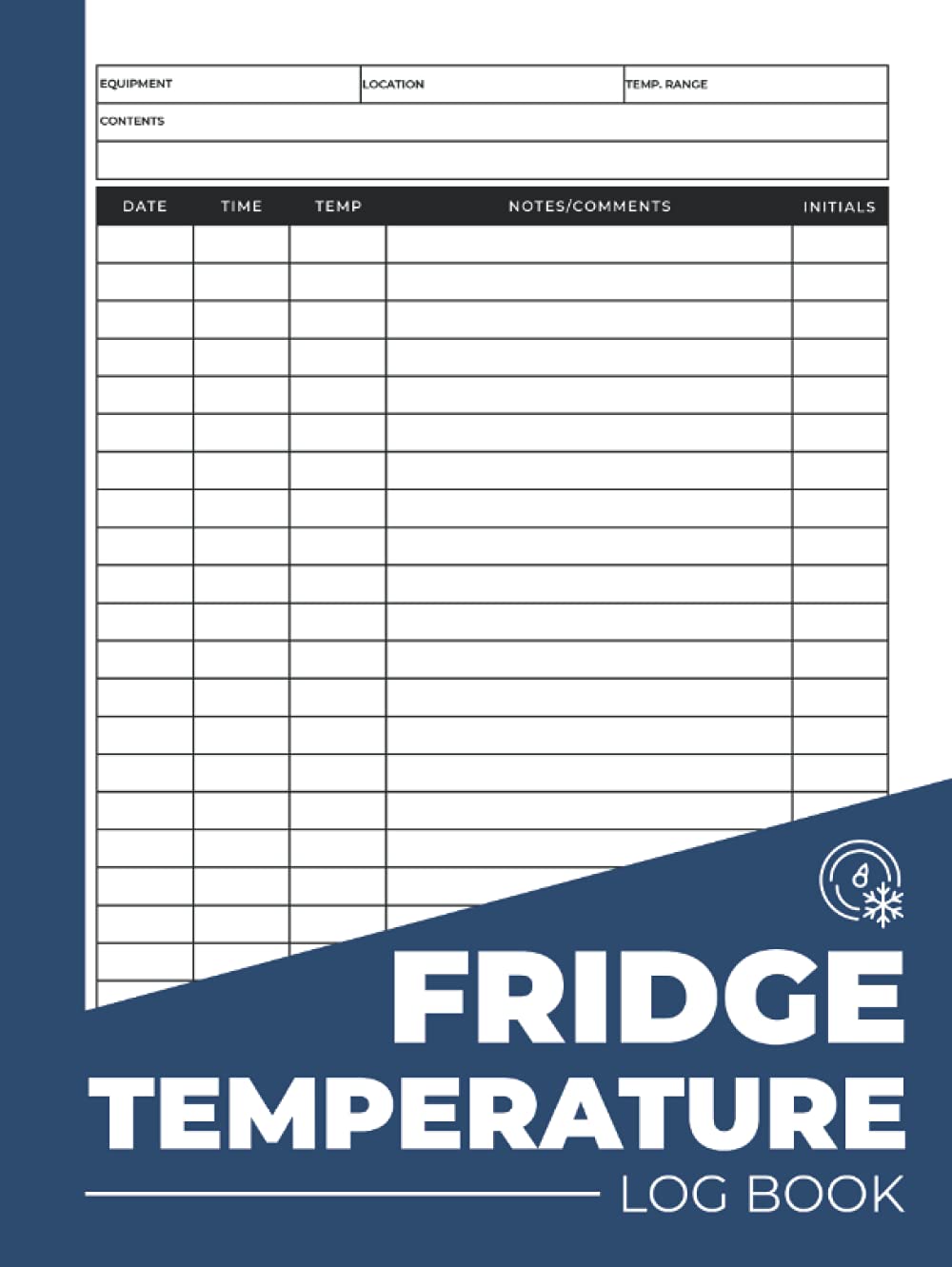 Fridge Temperature Log Book: Simple Large Hardcover & Hardback Fridge And Freezer Temperature Log Book For Catering Business, Restaurants & Home - Date, Time, Temperature, Notes/Comments, Initials