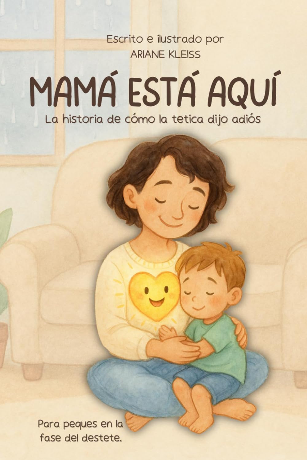 Mamá está aqui: La história de como la tetica dijo adiós (Grandes momentos de crecimiento)