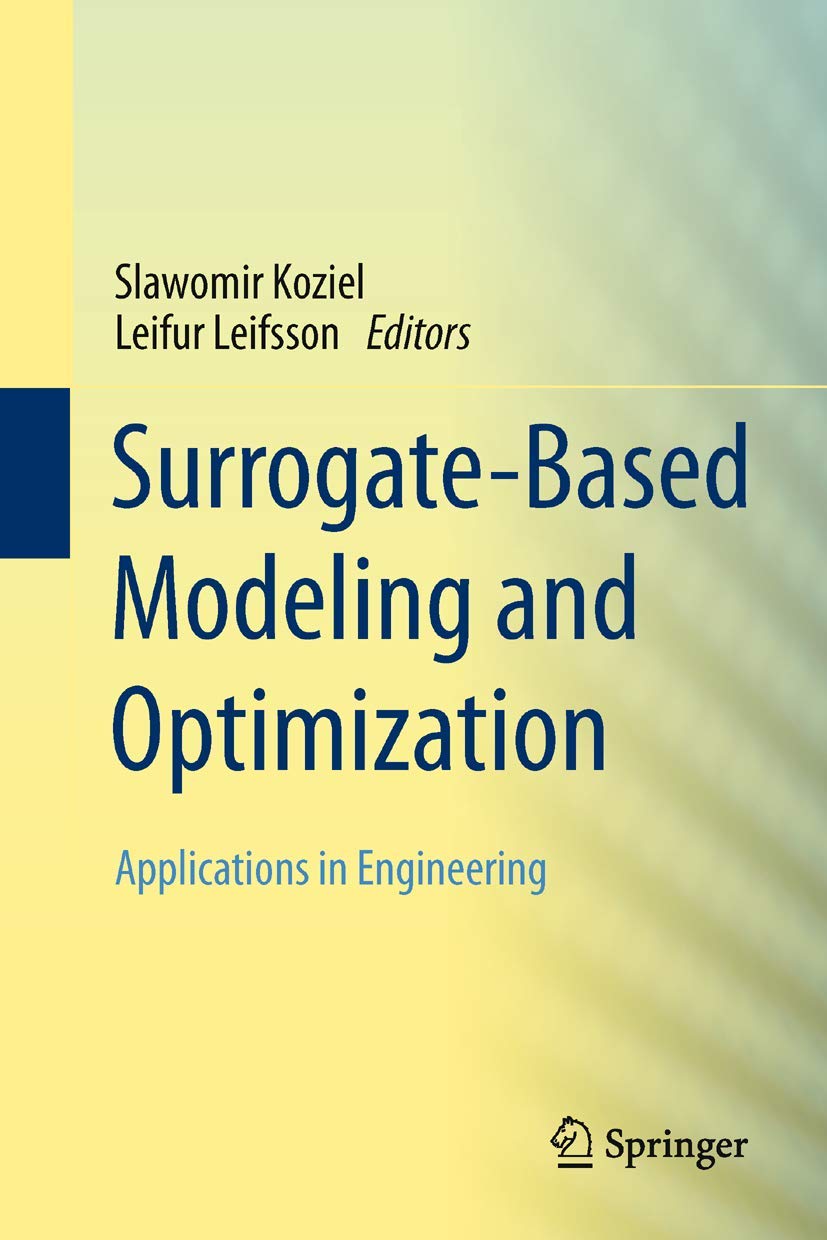 Surrogate-Based Modeling and Optimization: Applications in Engineering view 3