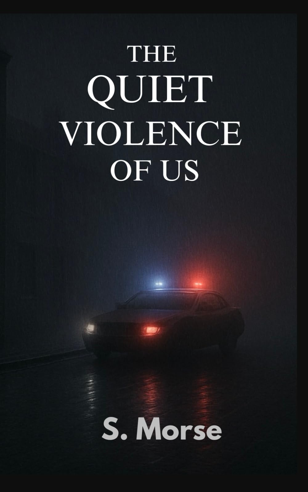 The Quiet Violence of Us