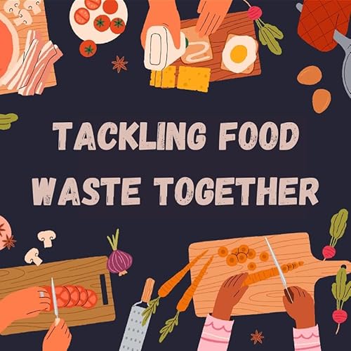 Tackling Food Waste Together Titelbild
