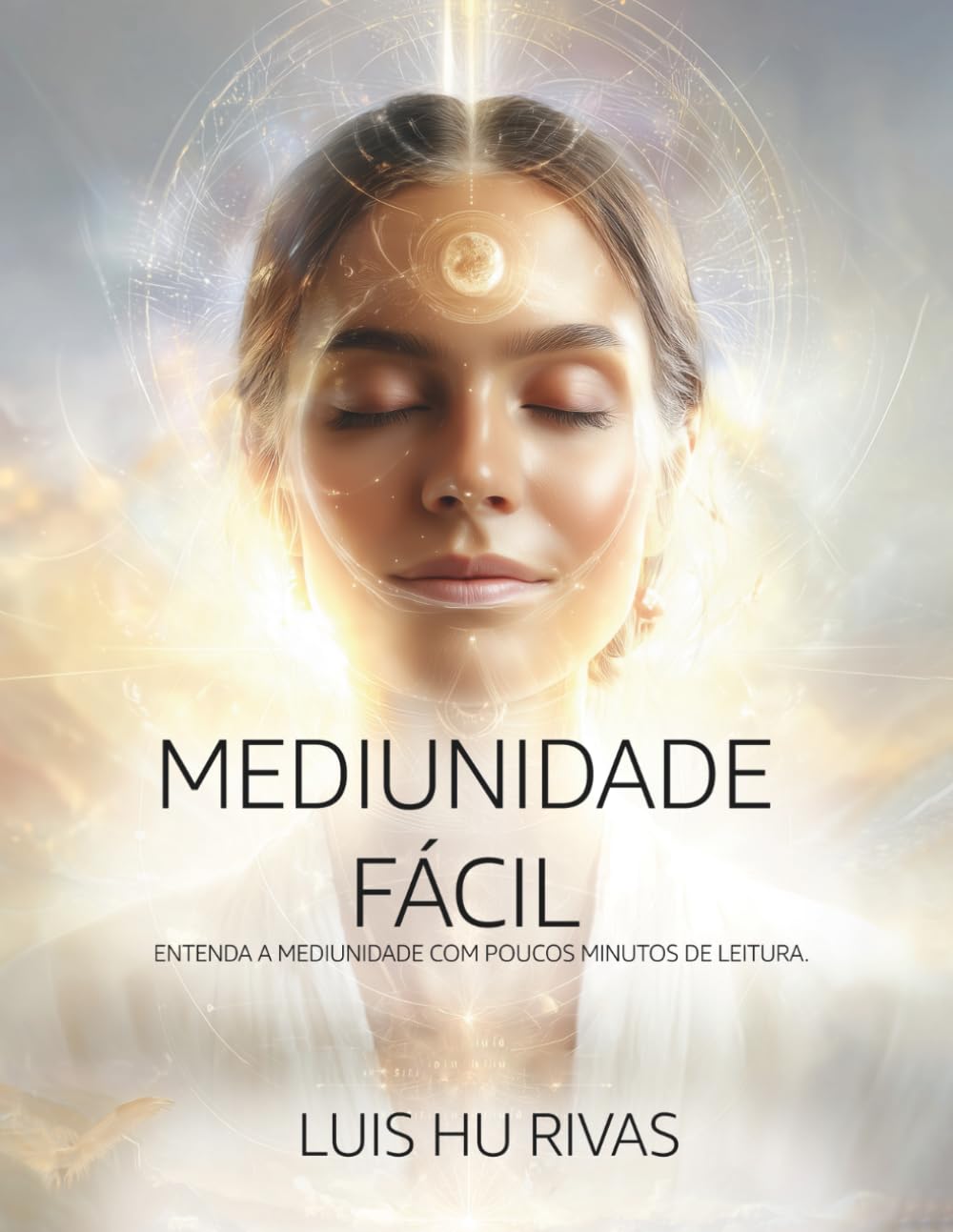 Mediunidade Fácil: Entenda a mediunidade com poucos minutos de leitura. (Livros Espíritas(Português))
