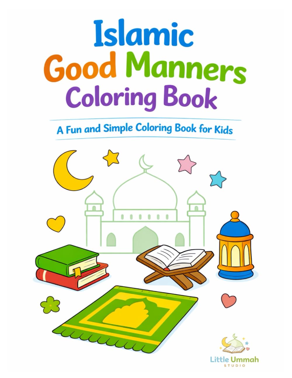 Islamic Good Manners Coloring Book for Kids: A Simple and Fun Coloring Book Based on Islamic Values