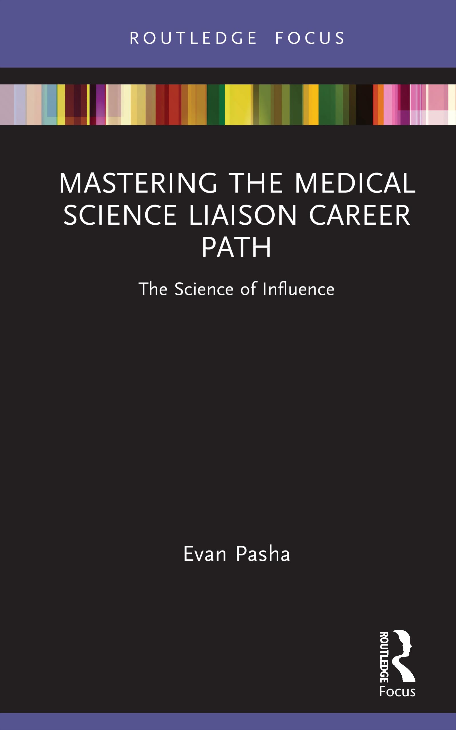 Mastering the Medical Science Liaison Career Path: The Science of Influence (Global Science Education)
