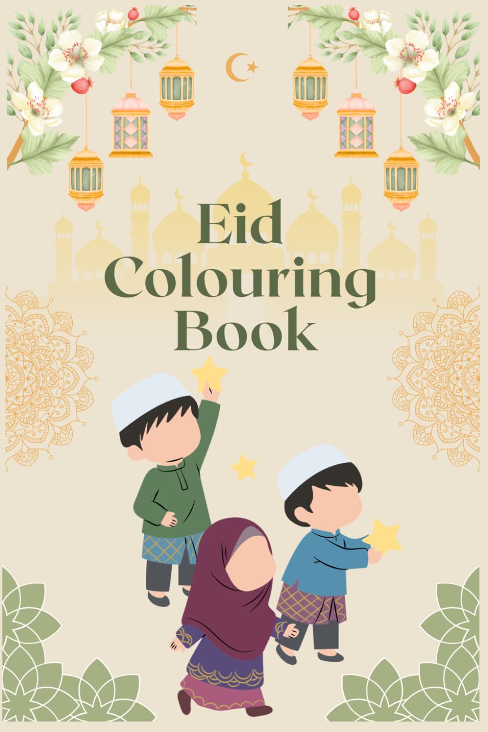 My Eid Colouring Book for Kids: Lanterns, Sweets & Ramadan Celebration Activities