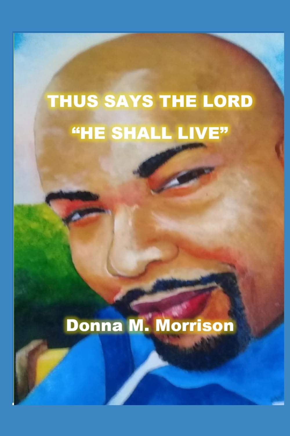 Thus Says The Lord "He Shall Live"