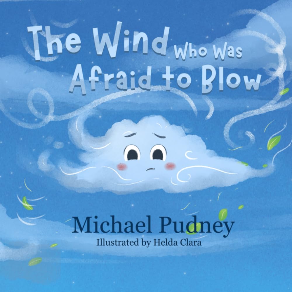 The Wind Who Was Afraid to Blow: 5 (Children's books)