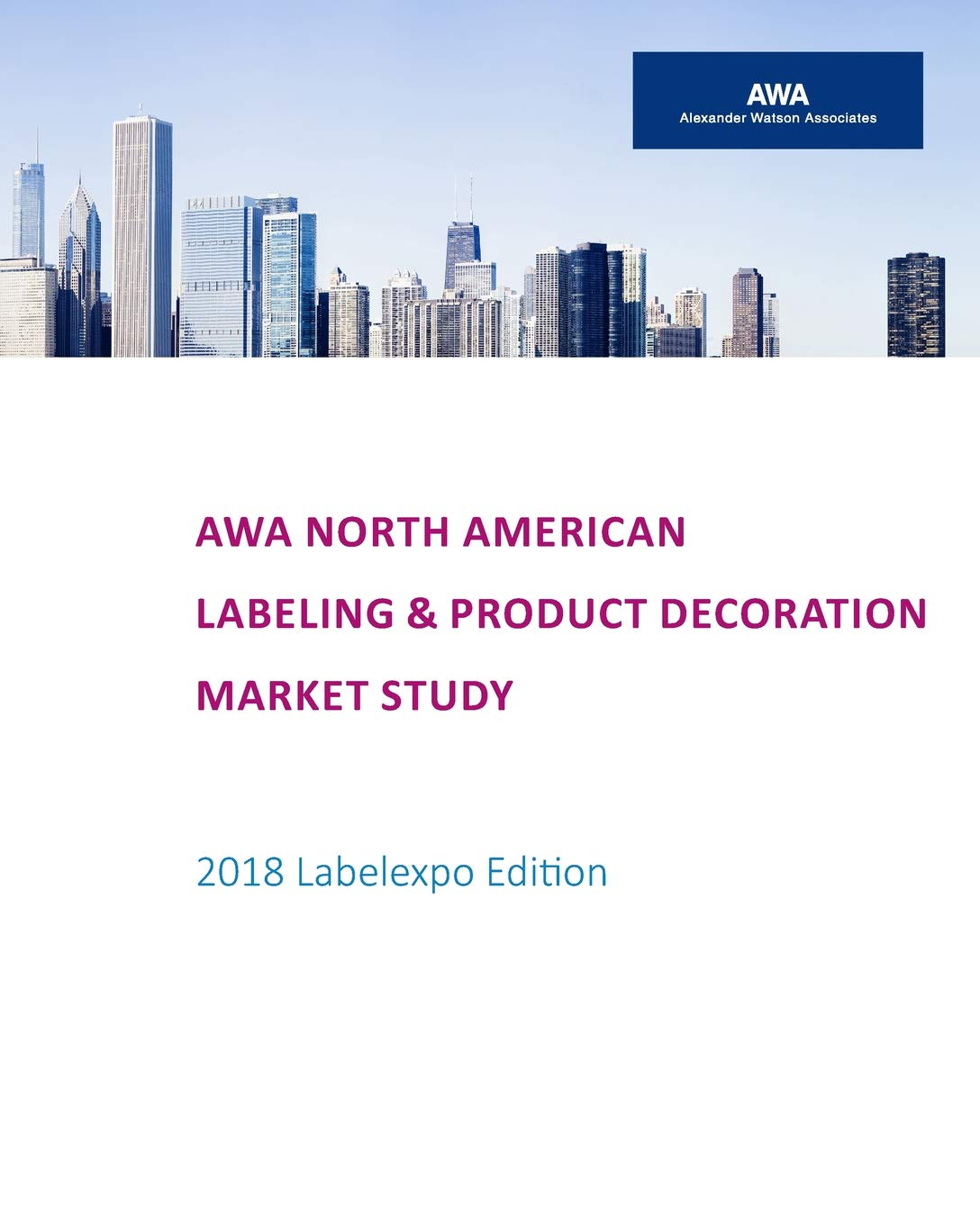 AWA North American Labeling & Product Decoration Market Study: 2018 Labelexpo Edition