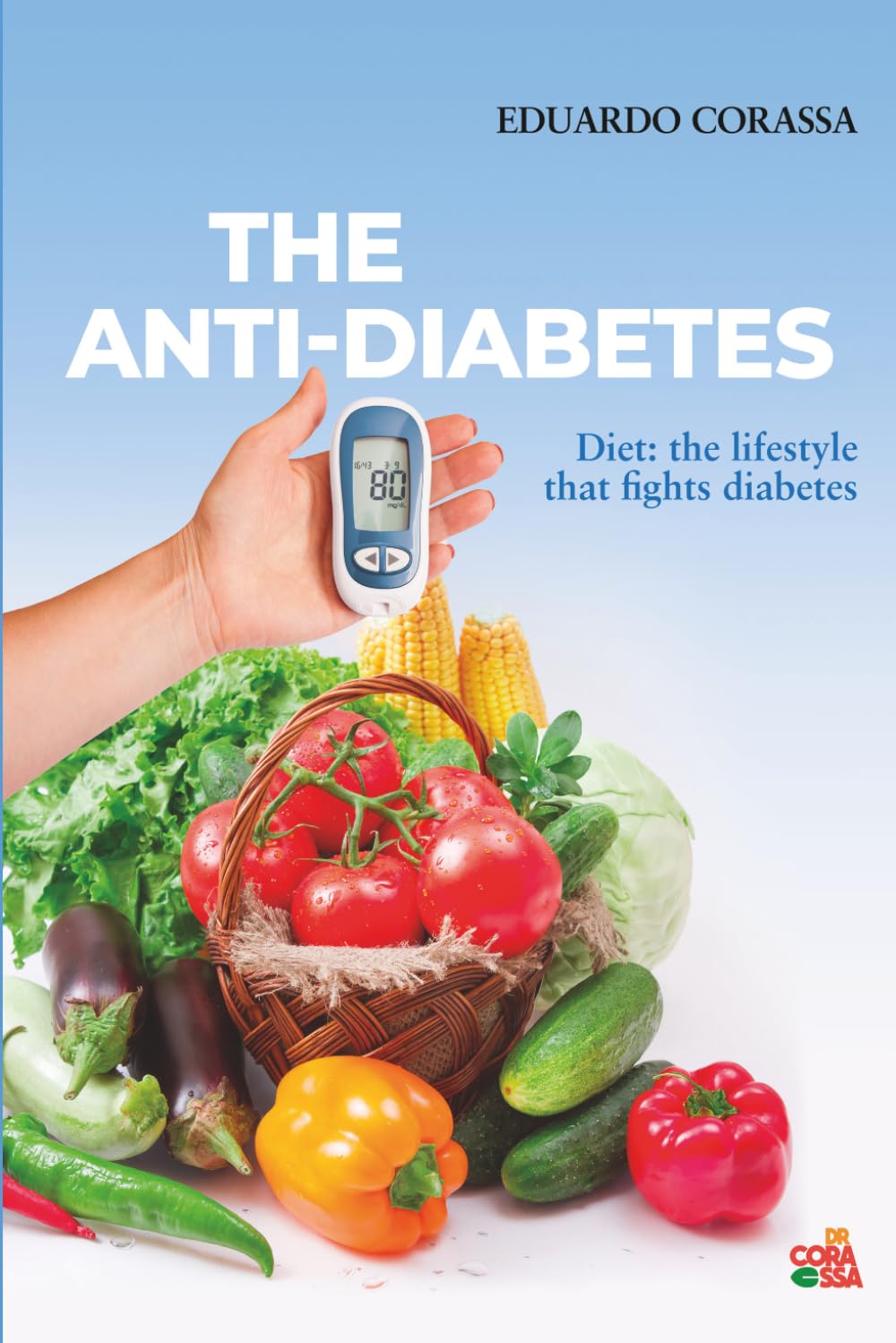 Anti-Diabetes Diet: The Lifestyle that Fights Diabetes