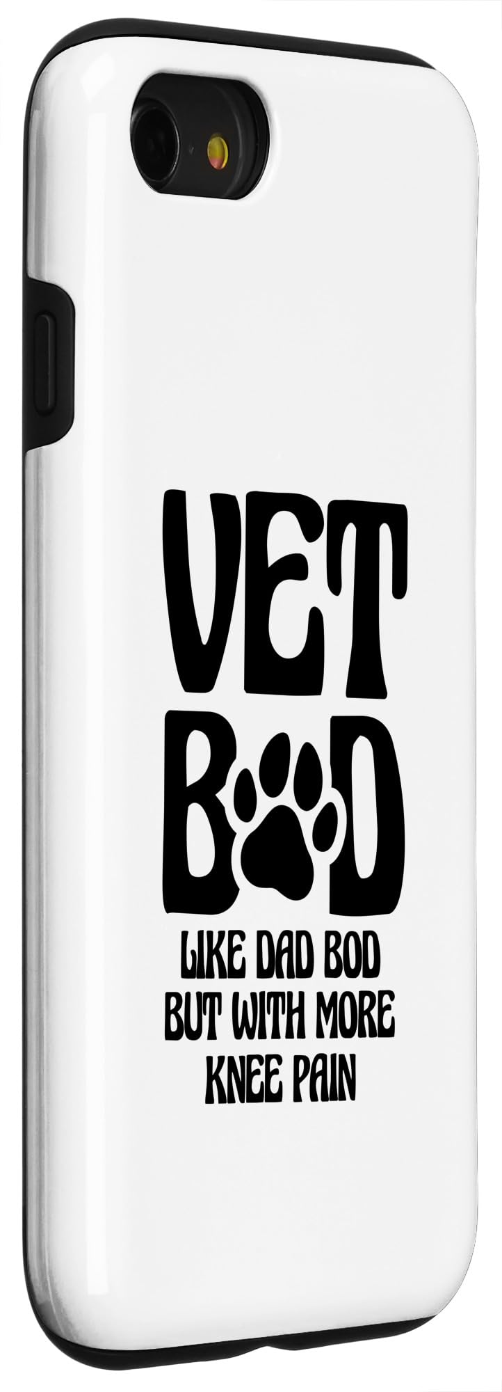 iPhone SE (2020) / 7 / 8 Vet Bod Like A Dad Bod But With More Knee Pain Veterinarian Case - Image 3