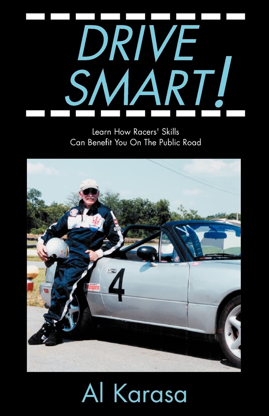 Drive Smart!: Learn How Racers' Skills Can Benefit You on the Public Road