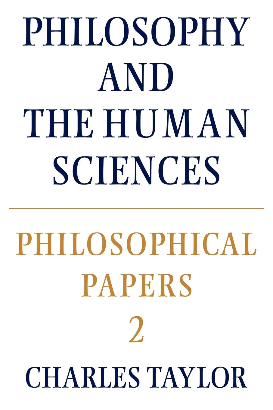 Philosophical Papers: Volume 2, Philosophy and the Human Sciences: 02 (Philosophical Papers (Cambridge))