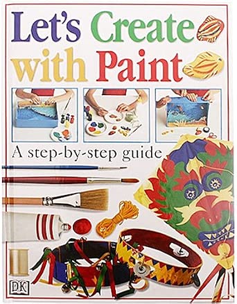 LET'S CREATE WITH PAINT : DK: Amazon.co.za: Books