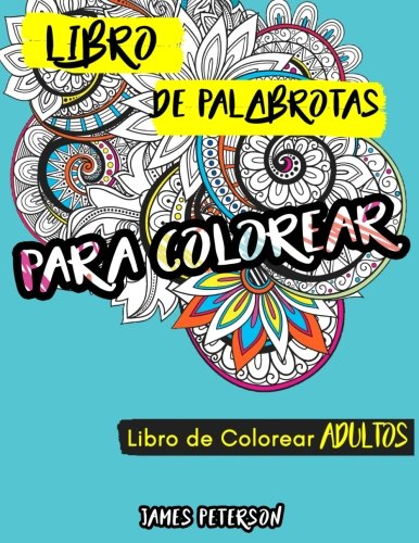 Libro de colorear para adultos: Libro de palabrotas para colorear (con fundo negro, relajante, libro Libro de colorear para adultos: Libro de palabrotas para colorear (con fundo negro, relajante, libro