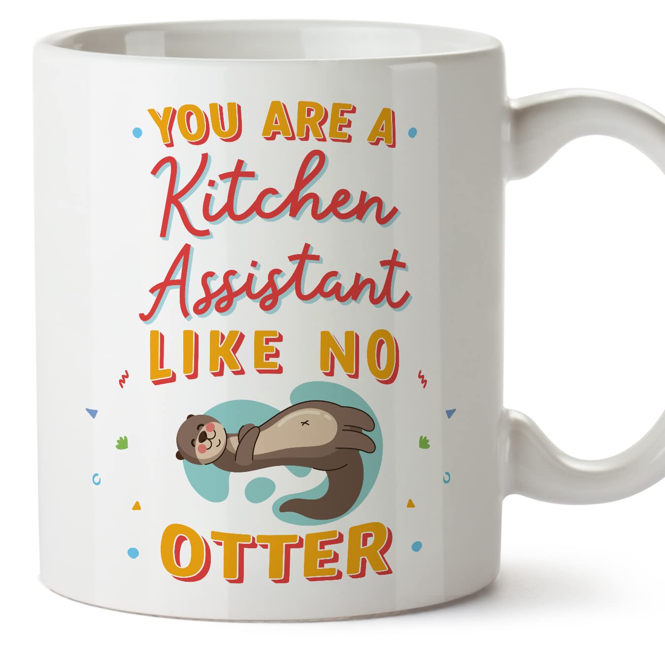 MUGFFINS Kitchen Assistant Mug - in English - You are Like No Otter - Funny Gift for Colleagues - Ceramic 11oz Mug