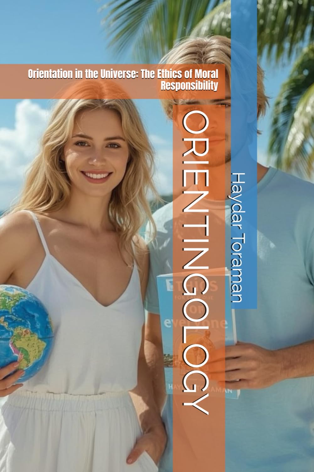 ORIENTINGOLOGY: Orientation in the Universe: The Ethics of Moral Responsibility