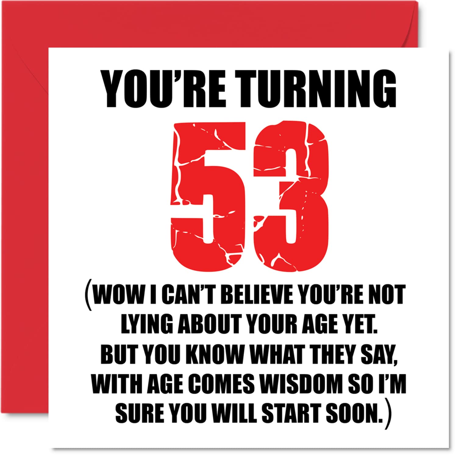 Funny 53rd Birthday Cards for Men Woman - Start Lying - Fun Birthday Card for Dad Mum Grandad Nanny Grandma Uncle Auntie Cousin Friend, 145mm Rude Joke Humour Greeting Cards