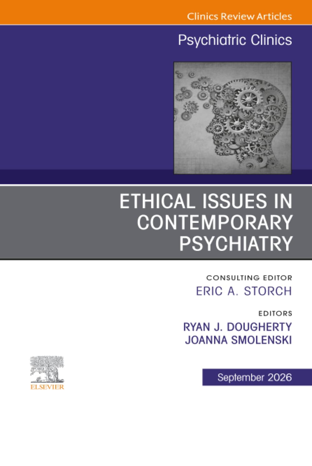 Ethical Issues in Contemporary Psychiatry, An Issue of Psychiatric Clinics of North America: Volume 49-3 (The Clinics: Internal Medicine, Volume 49-3)