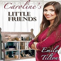 Caroline's Little Friends Audiolibro Por Emily Tilton arte de portada