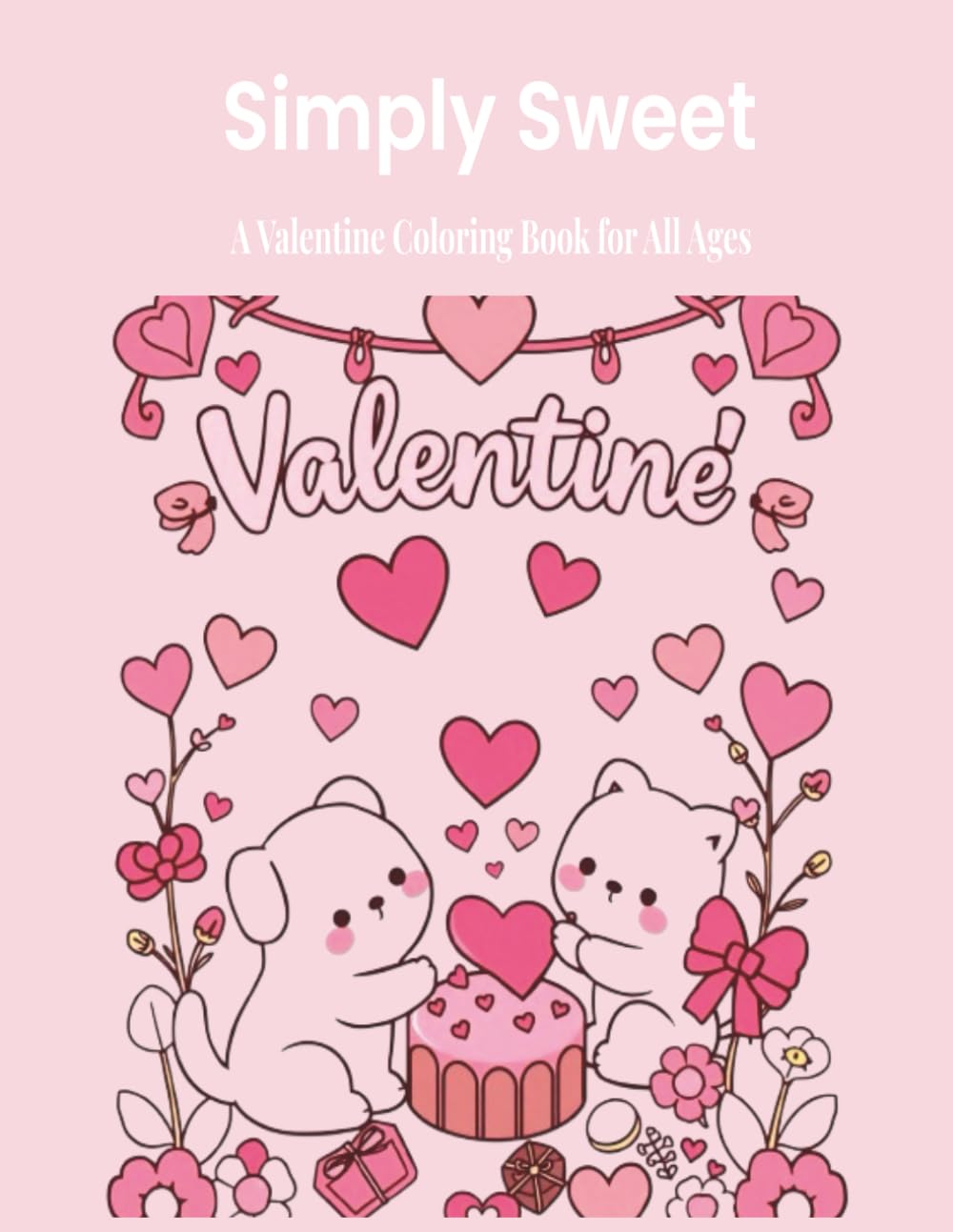 Simply Sweet: A Valentine Coloring Book for Kids, Teens, and Adults