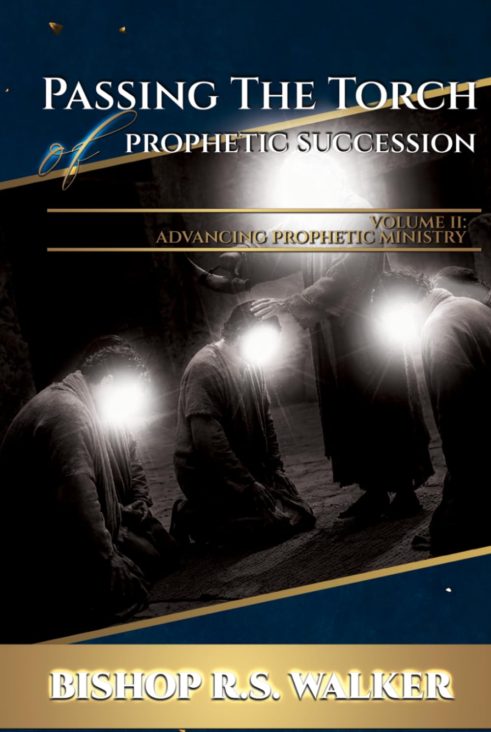 Passing The Torch of Prophetic Succession: Advancing Prophetic Ministry
