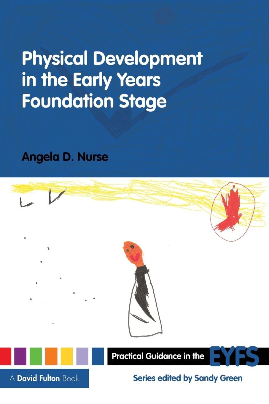 Physical Development in the Early Years Foundation Stage (Practical Guidance in the EYFS)