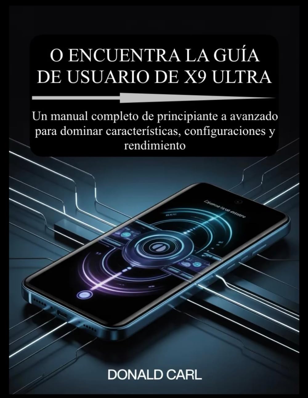 O ENCUENTRA LA GUÍA DE USUARIO DE X9 ULTRA: Un manual completo de principiante a avanzado para dominar características, configuraciones y rendimiento