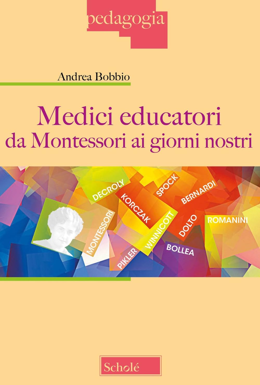 Medici Educatori Da Montessori Ai Giorni Nostri - 4