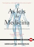As Leis da Medicina: Anotações Cotidianas Sobre uma Ciência Incerta