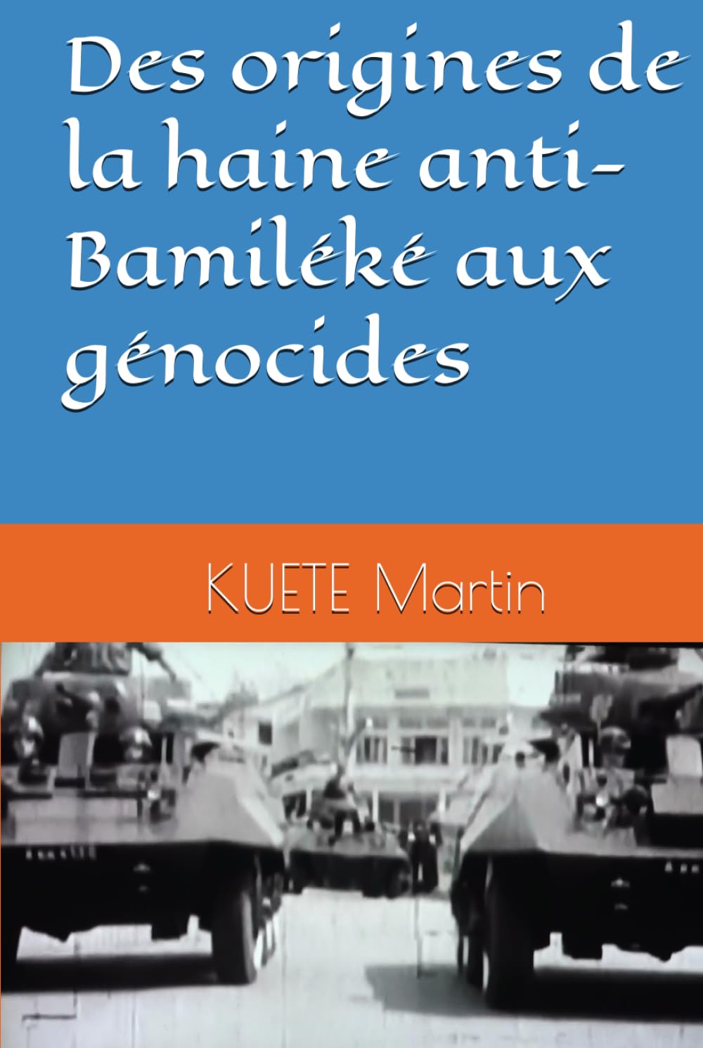 Des origine de la haine anti-Bamiléké aux génocides