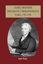 James Monroe: Diplomatic Correspondence: Paris, 1794-1796