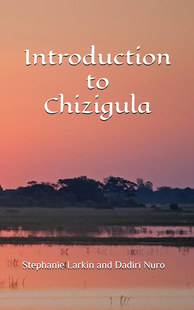 Introduction to Chizigula: Larkin, Ms. Stephanie, Nuro, Mr