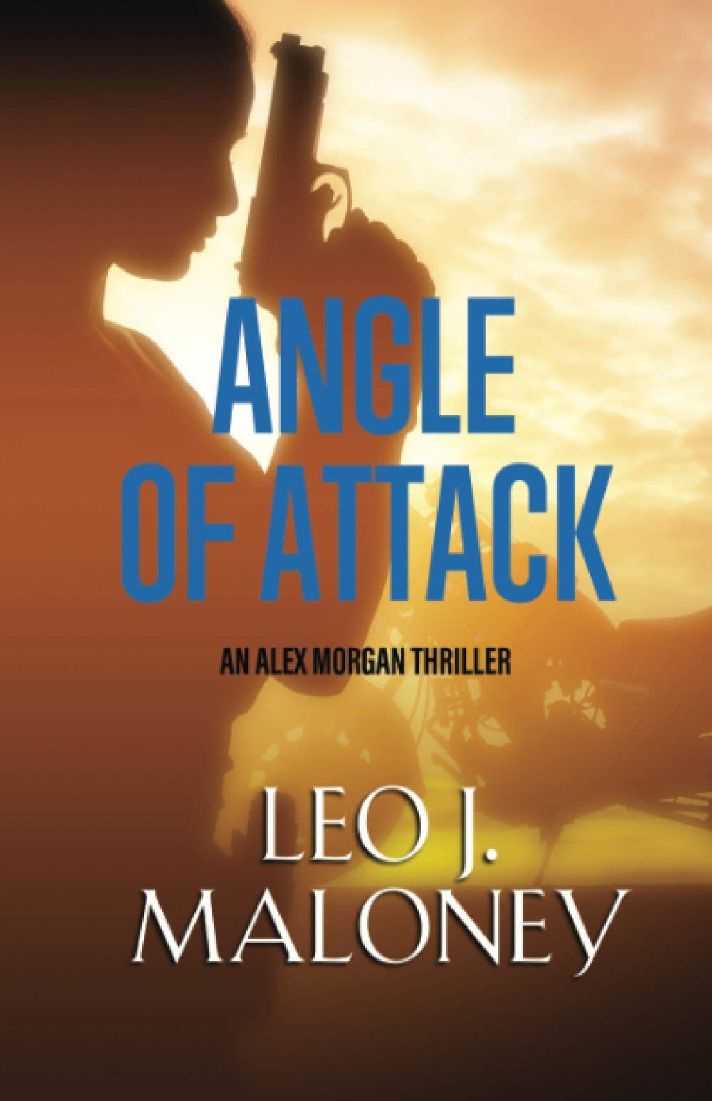 Angle of Attack: 1 (An Alex Morgan Thriller)
