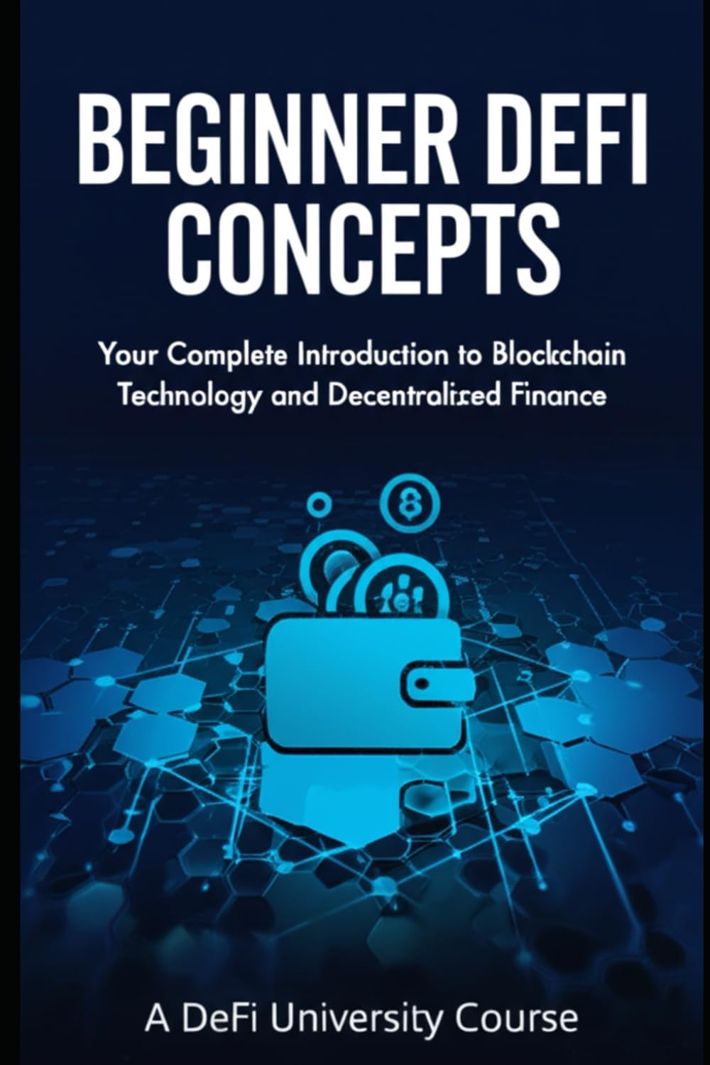 Beginner DeFi Concepts: Your Complete Introduction to Blockchain Technology and Decentralized Finance