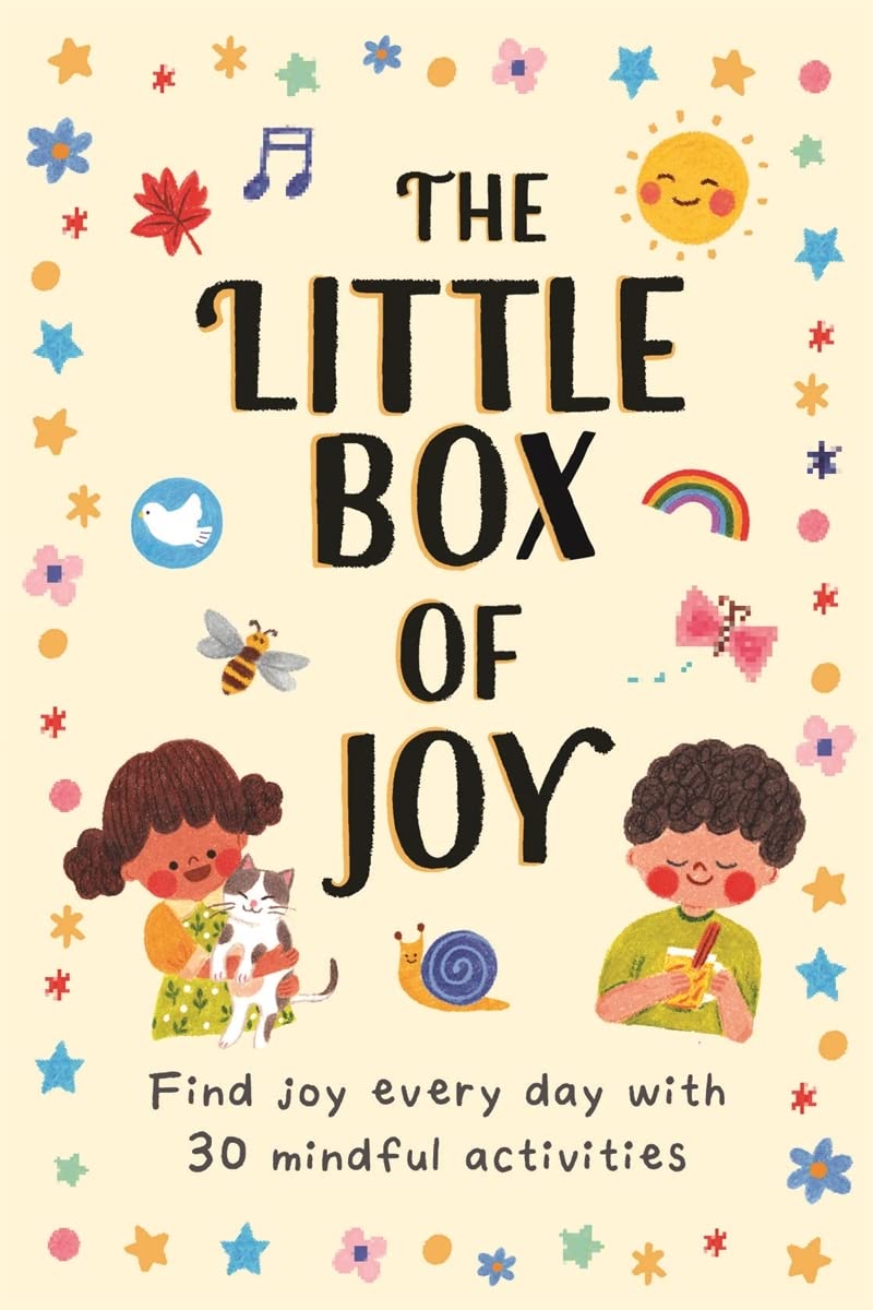 The Little Box of Joy: Find Joy Everyday with Simple Mindful Activities