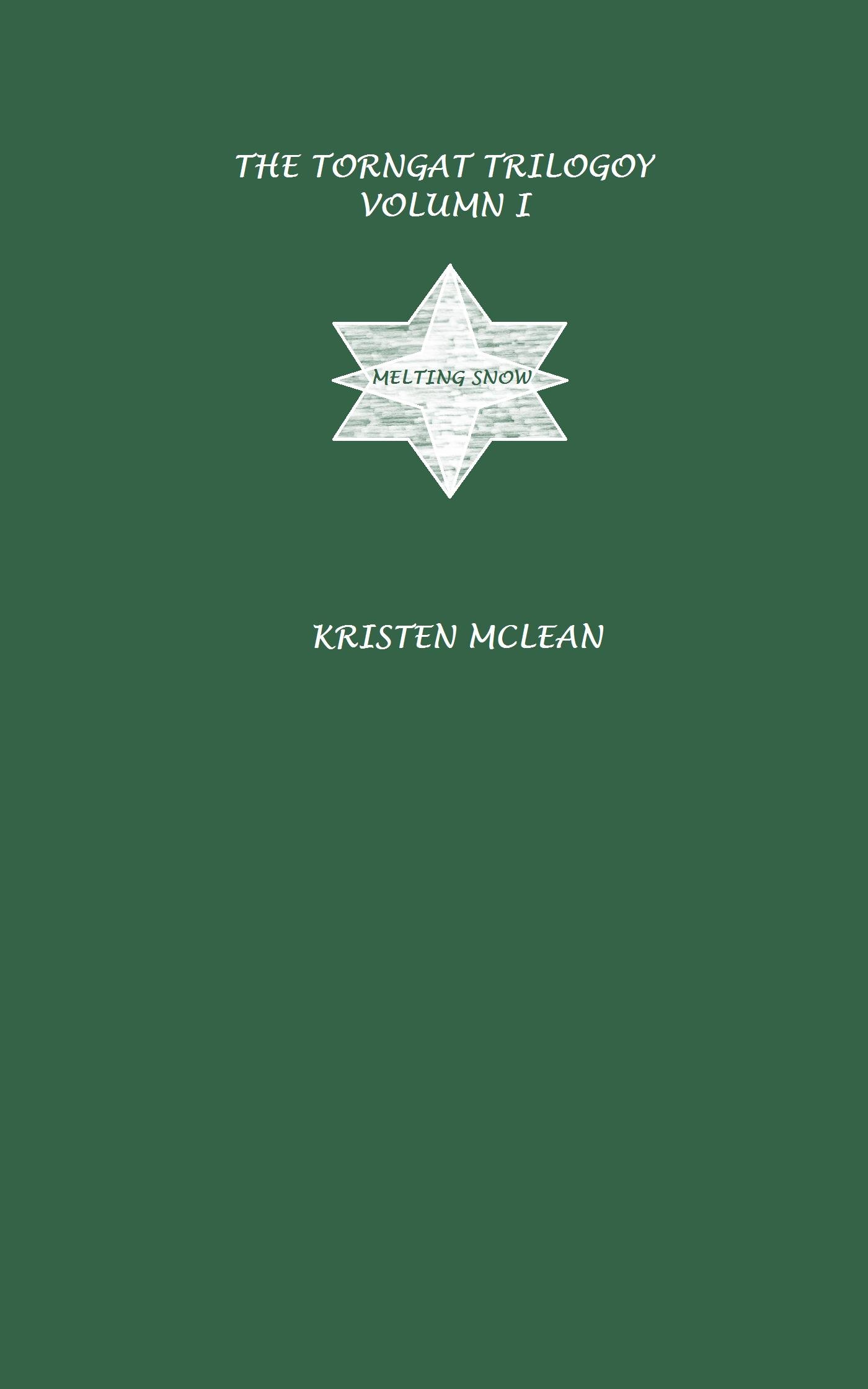 The Torngat Trilogy Vol. I: Melting Snow: Melting Snow