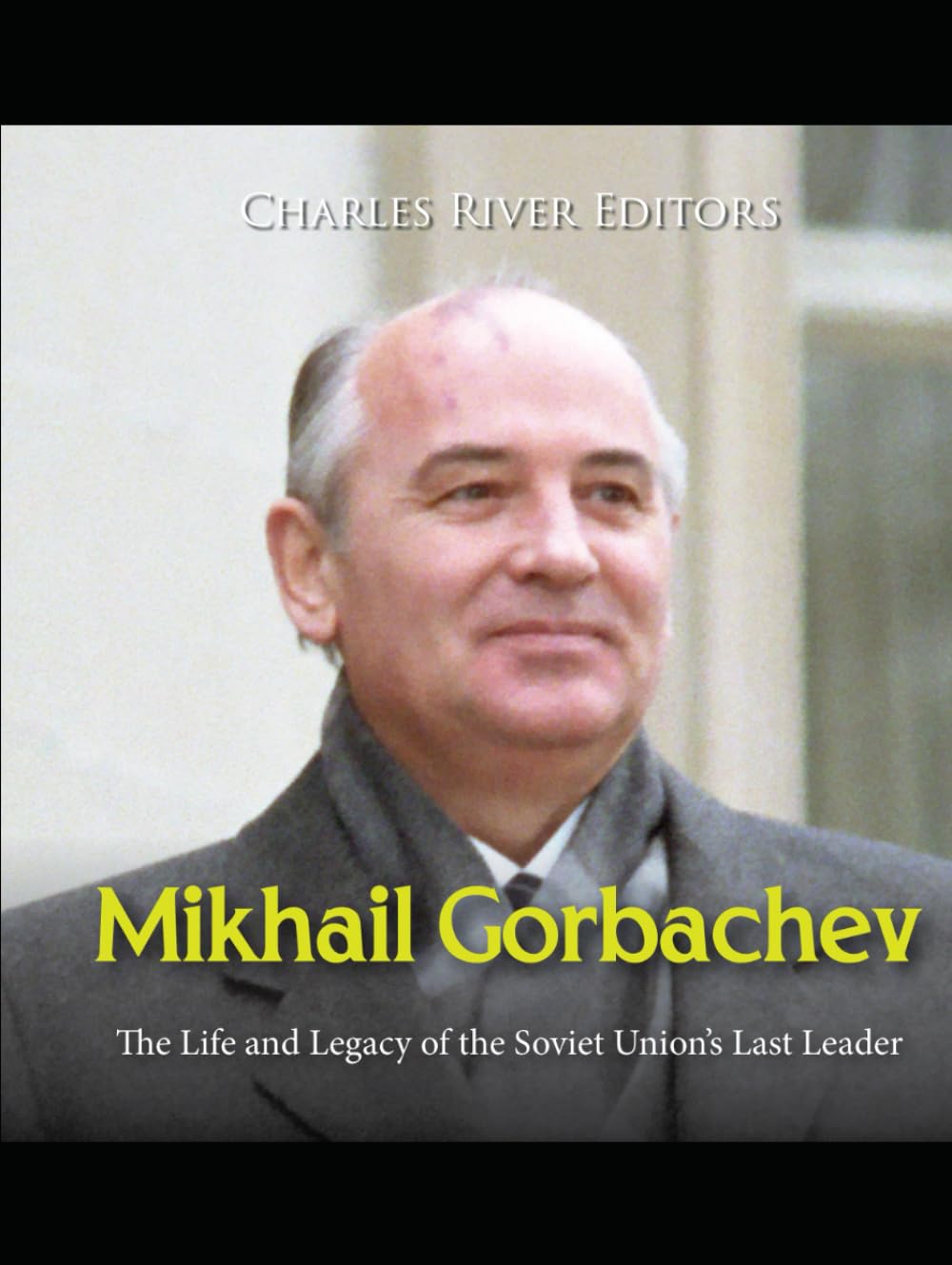 Mikhail Gorbachev: The Life and Legacy of the Soviet Union’s Last Leader