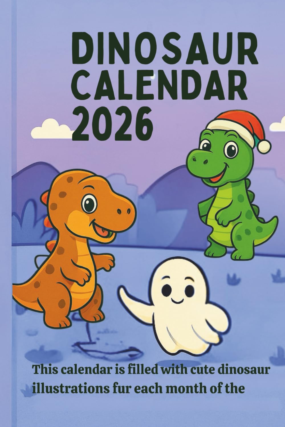 Dinosaur Calendar 2026 for Kids: Coloring, Dot-to-Dot and Fun Activities – Ages 4-8