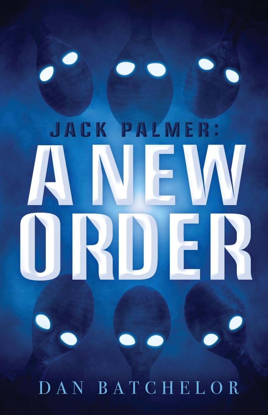 Jack Palmer: A New Order: 1,Batchelor, Dan Dan Batchelor,
